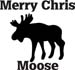 Merry Chris Moose